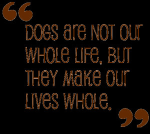 Dogs Are Not Our Whole Life Quote