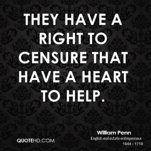 They have a right to censure that have a heart to help.