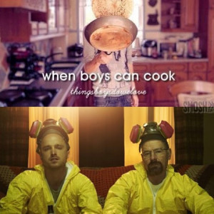 Breaking bad, boys can cook