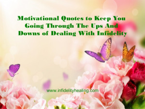 Motivational Quotes to Keep You Going When Dealing With Infidelity