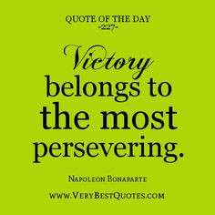 Victory can be yours if you perservere More
