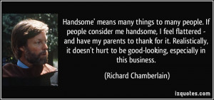 More Richard Chamberlain Quotes