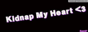 kidnap my heart :))) cover