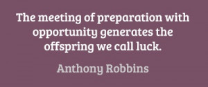 ... opportunity generates the offspring we call luck. #quotes #robbins