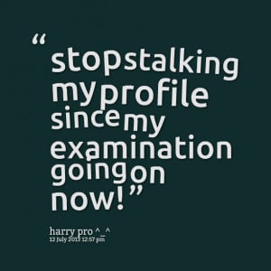 Stop Stalking Quotes Quotes picture: stop stalking