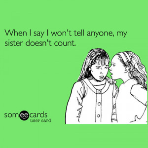 Displaying (18) Gallery Images For Sister Someecards...