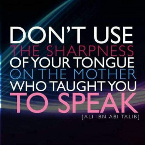 ... Quotes About Allah, Respect Your Mother Quotes, Respect Your Parents