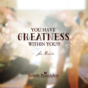 you have greatness by les brown you have greatness by les brown
