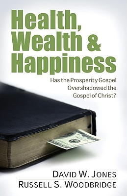 Health, Wealth & Happiness: Has the Prosperity Gospel Overshadowed the ...