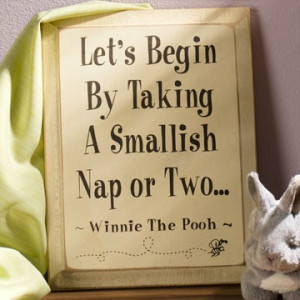 Let's begin by taking a smallish nap or two.