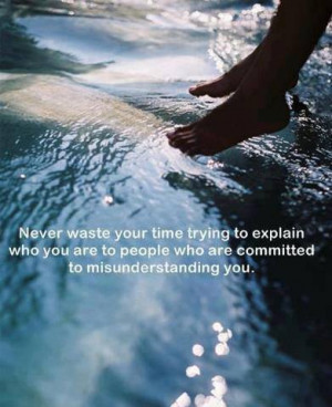 ... who are committed to misunderstanding you. misunderstanding quote