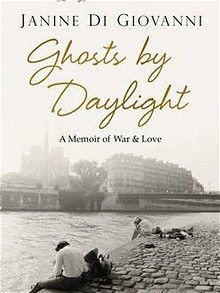 ... by Daylight: A Memoir of War and Love by Janine di Giovanni: reivew