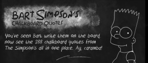 Every Bart Simpson Chalkboard Quote Ever Written