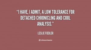 quote-Leslie-Fiedler-i-have-i-admit-a-low-tolerance-14848.png