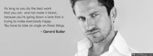 Gerard Butler Quotes