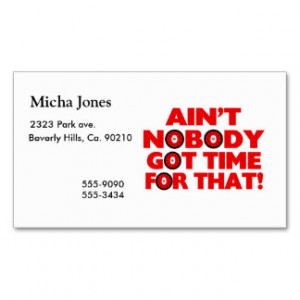 Ain't Nobody Got Time For That Funny Business Card Templates