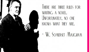 Somerset Maugham on How to Write a Novel.....