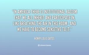 quote-Henry-Louis-Gates-in-america-there-is-institutional-racism-that ...