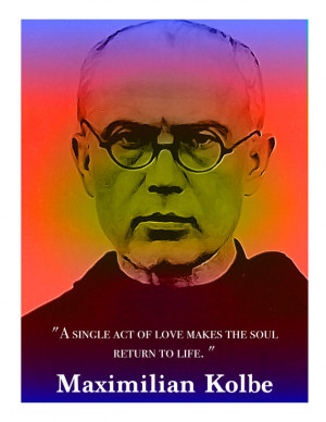 St. Maximilian Kolbe Inspirational Quote Poster