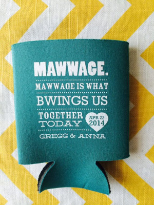 Funny Movie Quote Wedding Koozies, Marriage is What Brings Us Together ...