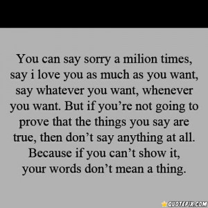 You Can Say Sorry A Million Times, Say I Love You..
