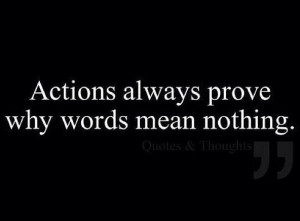 Actions Speak Loudest...
