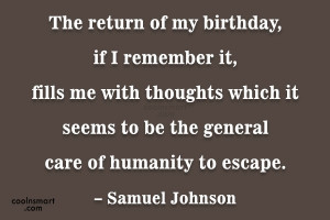 Funny Birthday Quotes Quote: The return of my birthday, if I...