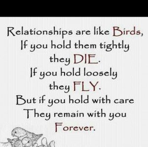 Relationships are like birds...