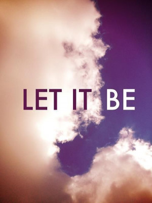 Let It Be | via Tumblr