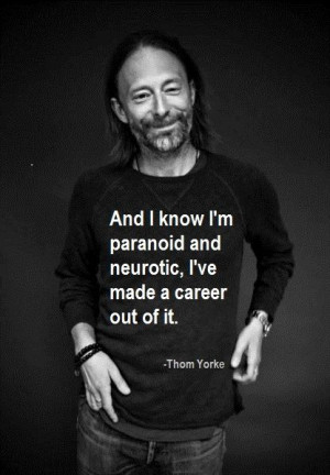 thom yorke quotes -he is one of my favorite people ever, so smart ...