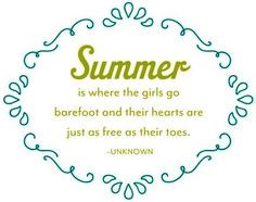 Summer quote via Carol's Country Sunshine on Facebook More