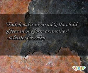 Falsehood is invariably the child of fear