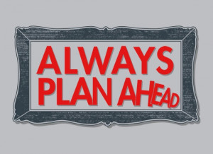 always plan ahead // #quotes #tees