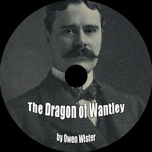 The Dragon of Wantley Owen Wister MP3 Audiobook 1 CD