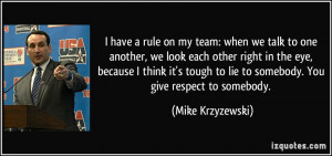 have a rule on my team: when we talk to one another, we look each ...