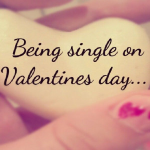 Being single on Valentines Day
