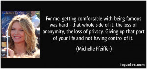 ... part of your life and not having control of it. - Michelle Pfeiffer