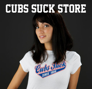 Send us a picture of you in your Cubs Suck shirt and we will post it ...