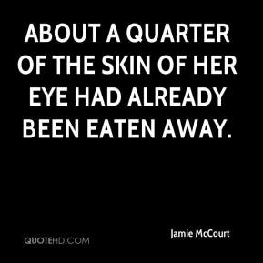 Jamie McCourt - About a quarter of the skin of her eye had already ...
