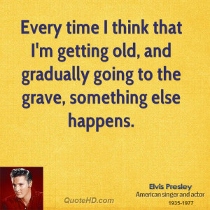 Getting Old Quotes That i 39 m Getting Old