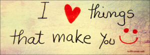 Love Things That Make You Smile - by www.FB-cover.net