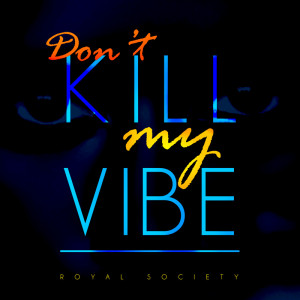 Don't Kill My Vibe cover art