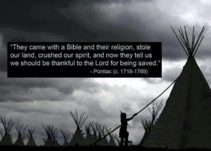 Native American quote. Pontiac 1716-1769