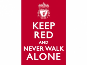 ... Details for : Keep Red And Never Walk Alone - Liverpool FC Poster