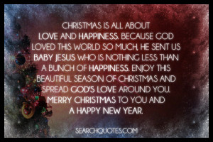 christmas is all about love and happiness because god loved this world ...