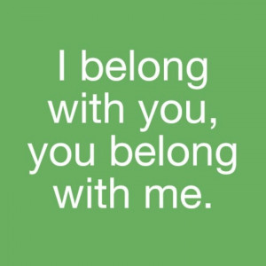 We belong together I LOVE YOU