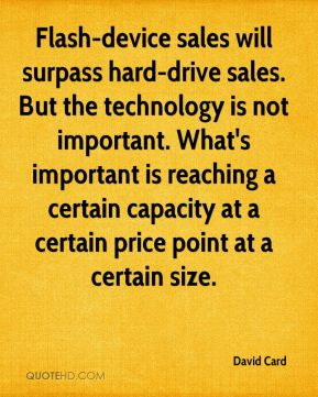 David Card - Flash-device sales will surpass hard-drive sales. But the ...