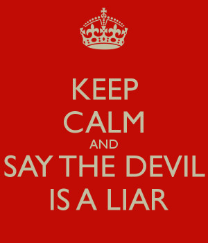 keep-calm-and-say-the-devil-is-a-liar