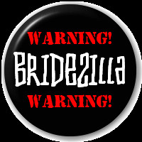 Bridezilla - Warning!