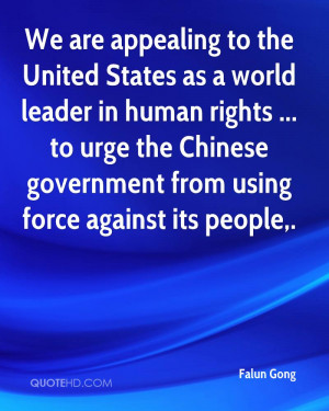 We are appealing to the United States as a world leader in human ...